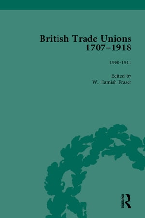 ISBN 9781138751330 British Trade Unions, 1707-1918, Part II, Volume 7 1900-1911 W Hamish Fraser 本・雑誌・コミック 画像