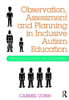 ISBN 9781138842106 Observation, Assessment and Planning in Inclusive Autism Education: Supporting Learning and Developm/ROUTLEDGE/Carmel Conn 本・雑誌・コミック 画像