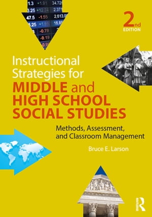 ISBN 9781138846777 Instructional Strategies for Middle and High School Social Studies Methods, Assessment, and Classroom Management Bruce E. Larson 本・雑誌・コミック 画像