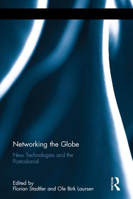 ISBN 9781138945890 Networking the Globe: New Technologies and the Postcolonial/TAYLOR & FRANCIS/Florian Stadtler 本・雑誌・コミック 画像