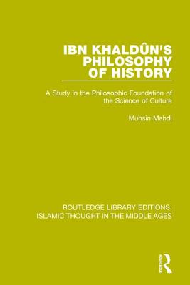 ISBN 9781138947238 Ibn Khaldûn's Philosophy of History: A Study in the Philosophic Foundation of the Science of C/ROUTLEDGE/Muhsin Mahdi 本・雑誌・コミック 画像