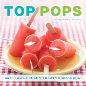 ISBN 9781250004260 Top Pops: 55 All-Natural Frozen Treats to Make at Home/GRIFFIN/Emily Zaiden 本・雑誌・コミック 画像