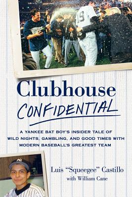 ISBN 9781250017482 Clubhouse Confidential: A Yankee Bat Boy's Insider Tale of Wild Nights, Gambling, and Good Times wit/GRIFFIN/Luis Castillo 本・雑誌・コミック 画像