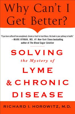 ISBN 9781250019400 Why Can't I Get Better? Solving the Mystery of Lyme and Chronic Disease: Solving the Mystery of Lyme/ST MARTINS PR/Richard Horowitz 本・雑誌・コミック 画像