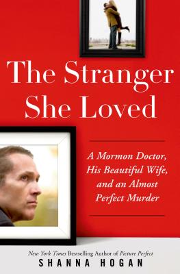 ISBN 9781250057501 The Stranger She Loved: A Mormon Doctor, His Beautiful Wife, and an Almost Perfect Murder/ST MARTINS PR INC/Shanna Hogan 本・雑誌・コミック 画像