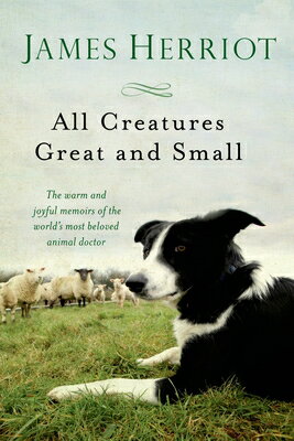 ISBN 9781250057839 All Creatures Great and Small: The Warm and Joyful Memoirs of the World's Most Beloved Animal Doctor/GRIFFIN/James Herriot 本・雑誌・コミック 画像