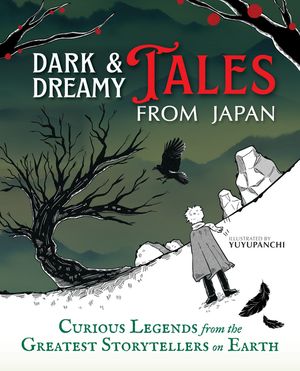 ISBN 9781250372833 Dark & Dreamy Tales from Japan Curious Legends from the Greatest Storytellers on Earth 本・雑誌・コミック 画像