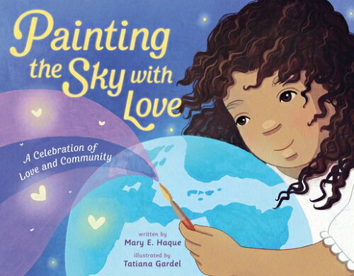 ISBN 9781250828606 Painting the Sky with Love: A Celebration of Love and Community/FEIWEL & FRIENDS/Mary E. Haque 本・雑誌・コミック 画像