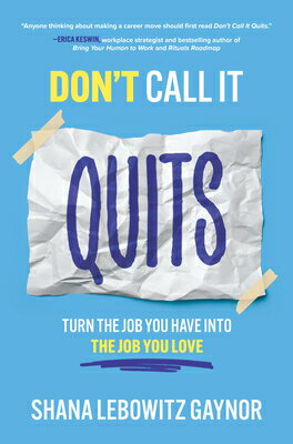 ISBN 9781264285242 Don't Call It Quits: Turn the Job You Have Into the Job You Love/MCGRAW HILL BOOK CO/Shana Lebowitz Gaynor 本・雑誌・コミック 画像