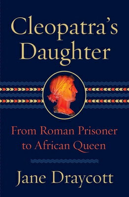 ISBN 9781324092599 Cleopatra's Daughter: From Roman Prisoner to African Queen/LIVERIGHT PUB CORP/Jane Draycott 本・雑誌・コミック 画像