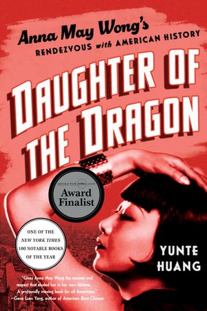 ISBN 9781324095132 Daughter of the Dragon: Anna May Wong's Rendezvous with American History Yunte Huang 本・雑誌・コミック 画像