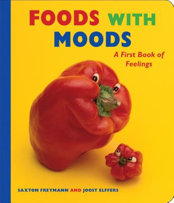 ISBN 9781338194418 Foods with Moods: A First Book of Feelings/SCHOLASTIC/Saxton Freymann 本・雑誌・コミック 画像