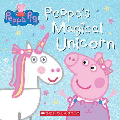 ISBN 9781338584004 PEPPA'S MAGICAL UNICORN(P)/SCHOLASTIC INC (USA)./. 本・雑誌・コミック 画像