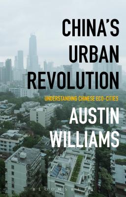 ISBN 9781350003255 China's Urban Revolution: Understanding Chinese Eco-Cities/BLOOMSBURY ACADEMIC/Austin Williams 本・雑誌・コミック 画像