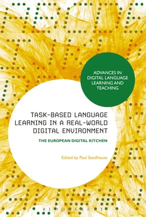 ISBN 9781350082120 Task-Based Language Learning in a Real-World Digital EnvironmentThe European Digital Kitchen 本・雑誌・コミック 画像