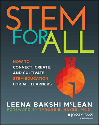 ISBN 9781394221448 Stem for All: How to Connect, Create, and Cultivate Stem Education for All Learners/JOSSEY BASS/Leena Bakshi McLean 本・雑誌・コミック 画像