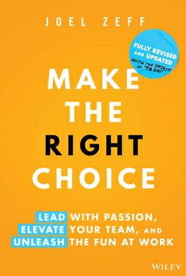 ISBN 9781394278954 Make the Right Choice: Lead with Passion, Elevate Your Team, and Unleash the Fun at Work/WILEY/Joel Zeff 本・雑誌・コミック 画像