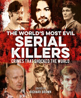 ISBN 9781398807372 The World's Most Evil Serial Killers: Crimes That Shocked the World/SIRIUS ENTERTAINMENT/Al Cimino 本・雑誌・コミック 画像