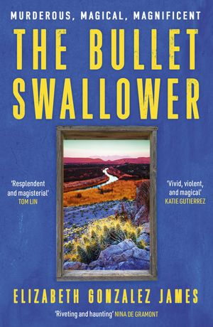 ISBN 9781399709101 The Bullet Swallower Elizabeth Gonzalez James 本・雑誌・コミック 画像