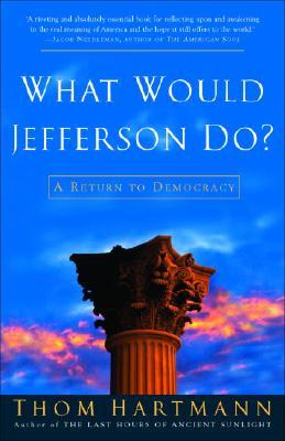 ISBN 9781400052097 What Would Jefferson Do?: A Return to Democracy/THREE RIVERS PR/Thom Hartmann 本・雑誌・コミック 画像