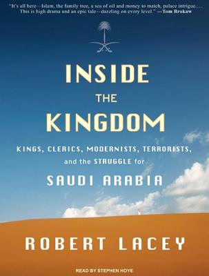 ISBN 9781400163373 Inside the Kingdom: Kings, Clerics, Modernists, Terrorists, and the Struggle for Saudi Arabia/TANTOR AUDIO/Robert Lacey 本・雑誌・コミック 画像