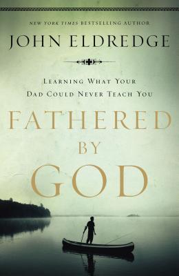 ISBN 9781400280278 Fathered by God: Learning What Your Dad Could Never Teach You/THOMAS NELSON PUB/John Eldredge 本・雑誌・コミック 画像