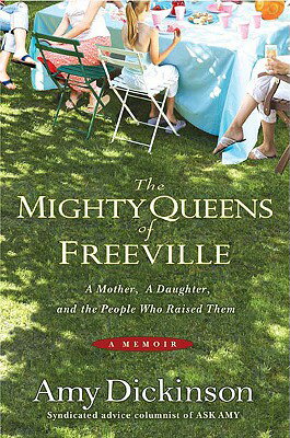 ISBN 9781401322854 The Mighty Queens of Freeville: A Mother, a Daughter, and the Town That Raised Them/HYPERION/Amy Dickinson 本・雑誌・コミック 画像