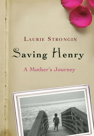 ISBN 9781401323561 Saving Henry: A Mother's Journey/HYPERION BOOKS/Laurie Strongin 本・雑誌・コミック 画像