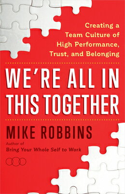 ISBN 9781401965273 We're All in This Together: Creating a Team Culture of High Performance, Trust, and Belonging/HAY HOUSE/Mike Robbins 本・雑誌・コミック 画像