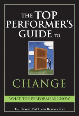 ISBN 9781402207730 The Top Performer's Guide to Change: Overcoming Fear to Turn Change Into Opportunity/SOURCEBOOKS INC/Tim Ursiny 本・雑誌・コミック 画像