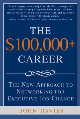 ISBN 9781402209284 The $100,000+ Career: The New Approach to Networking for Executive Job Change/SOURCEBOOKS INC/John Davies 本・雑誌・コミック 画像