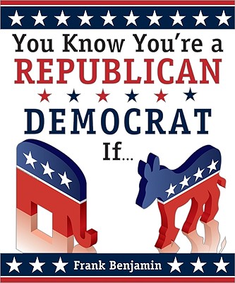 ISBN 9781402244100 You Know You're a Republican/Democrat If.../SOURCEBOOK TRADE/Frank Benjamin 本・雑誌・コミック 画像