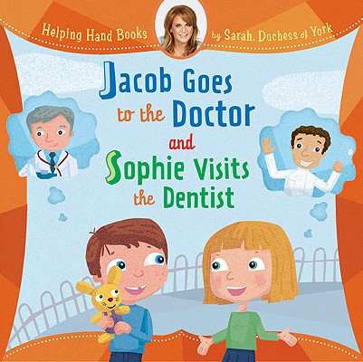 ISBN 9781402773969 Jacob Goes to the Doctor and Sophie Visits the Dentist/STERLING PUBL CO INC/Sarah the Duchess of York 本・雑誌・コミック 画像