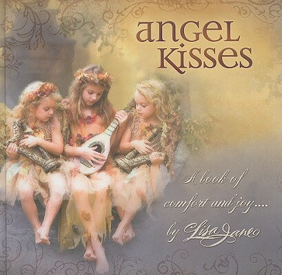 ISBN 9781404187153 Angel Kisses: A Book of Comfort and Joy.../NELSONWORD PUB GROUP/Lisa Jane 本・雑誌・コミック 画像