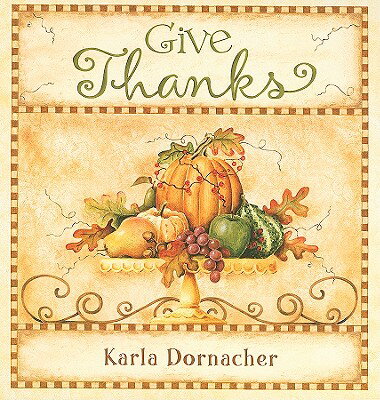 ISBN 9781404187535 Give Thanks/NELSONWORD PUB GROUP/Karla Dornacher 本・雑誌・コミック 画像