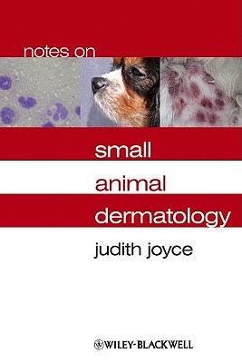 ISBN 9781405134972 Notes on Small Animal Dermatology/BLACKWELL PUBL/Judith Joyce 本・雑誌・コミック 画像