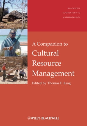 ISBN 9781405198738 A Companion to Cultural Resource Management/BLACKWELL PUBL/Thomas F. King 本・雑誌・コミック 画像