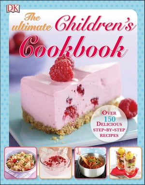 ISBN 9781405351898 The Ultimate Children's Cookbook Over 150 Delicious Step-by-Step Recipes DK 本・雑誌・コミック 画像