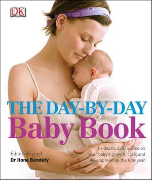 ISBN 9781405375818 The Day-by-Day Baby Book In-depth, Daily Advice on Your Baby's Growth, Care, and Development in the First Year Dr Ilona Bendefy 本・雑誌・コミック 画像