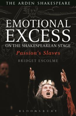 ISBN 9781408179666 Emotional Excess on the Shakespearean Stage: Passion's Slaves/BLOOMSBURY 3PL/Bridget Escolme 本・雑誌・コミック 画像