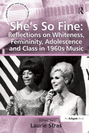 ISBN 9781409400516 She's So Fine: Reflections on Whiteness, Femininity, Adolescence and Class in 1960s Music 本・雑誌・コミック 画像