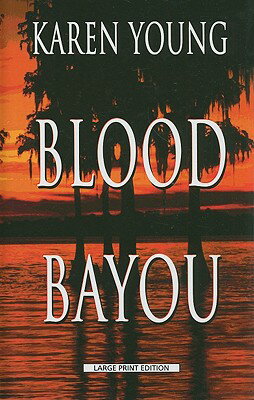 ISBN 9781410425560 Blood Bayou/THORNDIKE PR/Karen Young 本・雑誌・コミック 画像