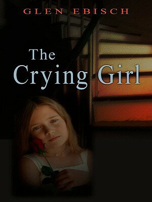 ISBN 9781410426291 The Crying Girl/THORNDIKE PR/Glen Albert Ebisch 本・雑誌・コミック 画像