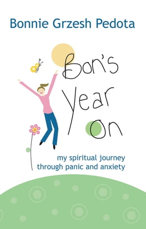 ISBN 9781412064392 Bon's Year On My Spiritual Journey Through Panic and Anxiety Bonnie Grzesh Pedota 本・雑誌・コミック 画像