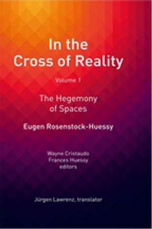 ISBN 9781412865074 In the Cross of Reality The Hegemony of Spaces Eugen Rosenstock-Huessy 本・雑誌・コミック 画像