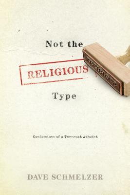 ISBN 9781414315836 Not the Religious Type: Confessions of a Turncoat Atheist/SALT RIVER/Dave Schmelzer 本・雑誌・コミック 画像