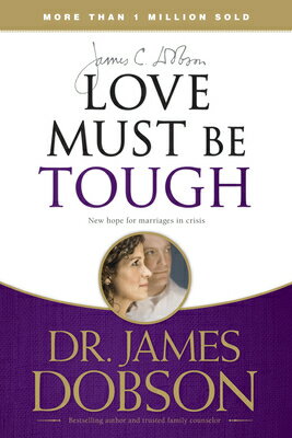 ISBN 9781414317458 Love Must Be Tough: New Hope for Marriages in Crisis/TYNDALE HOUSE PUBL/James C. Dobson 本・雑誌・コミック 画像