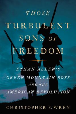 ISBN 9781416599555 Those Turbulent Sons of Freedom: Ethan Allen's Green Mountain Boys and the American Revolution/SIMON & SCHUSTER/Christopher S. Wren 本・雑誌・コミック 画像