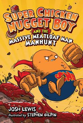 ISBN 9781423115014 Super Chicken Nugget Boy and the Massive Meatloaf Man Manhunt/HYPERION BOOKS/Josh Lewis 本・雑誌・コミック 画像