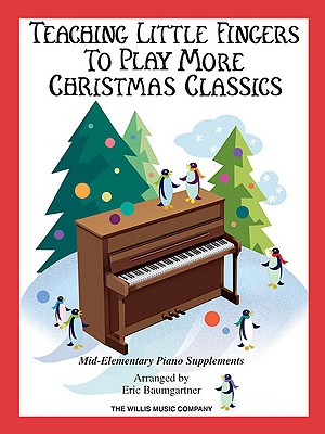 ISBN 9781423480242 Teaching Little Fingers to Play More Christmas Classics: Mid-Elementary Piano Supplements/WILLIS MUSIC CO/Hal Leonard Corp 本・雑誌・コミック 画像